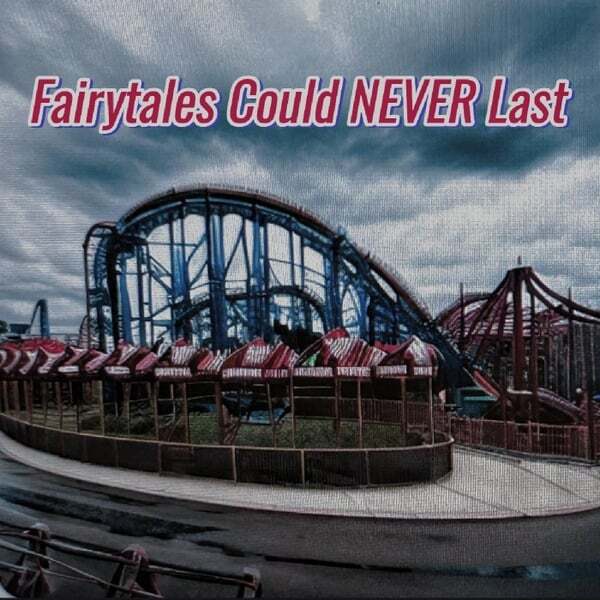 Cover art for Fairy Tales Could Never Last